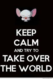 Pinky And The Brain Funny Keep Calm Funny Quotes