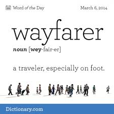 Wayfarer A Traveler Especially On Foot Words Inspirational Words Writing Words