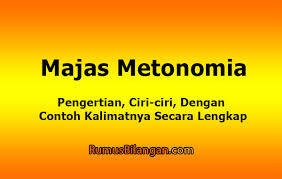 Majas Metonimia Pengertian Ciri Ciri Dan Contohnya