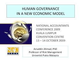 Part 1 new economic model for malaysia new economic model for malaysia part 1 high income rakyat quality of life 2. Human Governance In A New Economic Model National Accountants Conference 2009