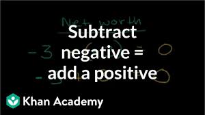 Subtracting A Negative Adding A Positive Video Khan