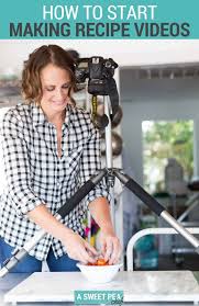 Includes chicken recipes, steak recipes, pasta recipes, how to cook videos and tutorials, dessert recipes, bread recipes, and more! How To Start Making Recipe Videos 7 Things You Need To Get Started A Sweet Pea Chef