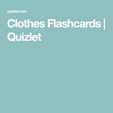 Clothes Flashcards Quizlet Flashcards Teaching English Clothes