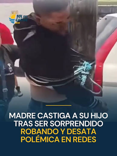 Una madre protagonizó un hecho que ha generado amplio debate en redes  sociales, luego de que castigara a su hijo con varios cinturones tras ser  sorprendido presuntamente robando por vecinos de la ...