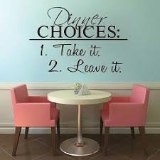 Explore our collection of motivational and famous quotes by authors you know and love. Kitchen Wall Quotes Dining Room Wall Art Designs From Trendy Wall Designs