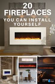 20 modern fireplaces that you can install yourself modern fireplace fireplace remodel fireplace