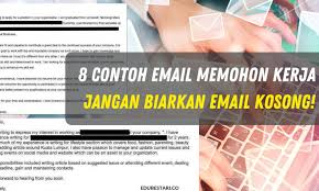 Harap diperhatikan penulisan email tersebut, pastikan tidak ada kesalahan. 8 Contoh Email Memohon Kerja Jangan Biarkan Email Kosong Edu Bestari