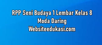 29 full pdfs related to this paper. Rpp Seni Budaya 1 Lembar Kelas 8 Moda Daring Websiteedukasi Com