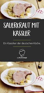 Sauerkraut Mit Kassler Rezept Rezepte Kassler Mit Sauerkraut Sauerkraut