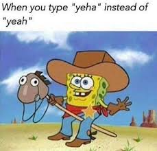 You Ve Yeed Your Last Haw R Bikinibottomtwitter