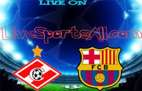 Spartak Moscow Vs Barcelona Live Streaming Free Tv Online Sopcast Channels Please Refresh Page Or F5 When Uefa Champions League Champions League Sport Online