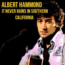Albert Hammond It Never Rains In Southern California In 2020 Albert Hammond Rains Dream City