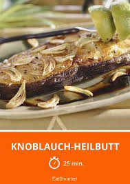 Knoblauch Heilbutt Rezept Heilbutt Lebensmittel Essen Rezepte