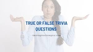 Instantly play online for free, no downloading needed! 100 True Or False Trivia Questions People Confuse Trivia Qq