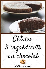 Gateau 3 Ingredients Au Chocolat La Recette Facile En 2020 Gateau 3 Ingredients Recette Facile Recette Sucre Facile