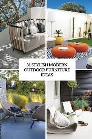 One trend affecting functionality in outdoor areas is the increase in ergonomic design of outdoor furniture. 31 Stylish Modern Outdoor Furniture Ideas Digsdigs