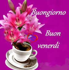 Buongiorno Buon Venerdi Venerdi Buongiorno Buongiorno Venerdi