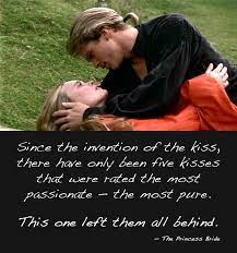 The princess bride cast of characters: Since The Invention Of The Kiss There Have Only Been Five Kisses That Were Rated The Most Passionate The Mo Princess Bride Quotes Princess Bride Bride Quotes