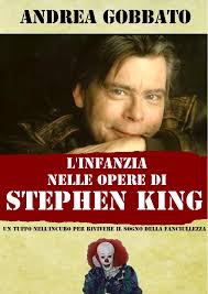 Andrea Gobbato – L’infanzia nelle opere di Stephen King (2013)