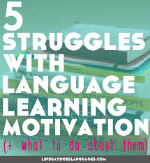 5 Struggles With Self Study Language Learning Motivation You Ve Learn A New Language Learning Languages Learning Languages Tips