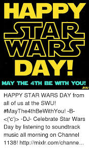 … you can't just say that every time. Happy Star Wars Day Memes