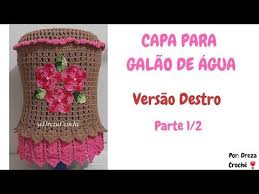 Capa De Galao De Agua 20 Litros Em Croche Capa Para Galao De Agua Em Croche Galao 10 E 20 Litros Por Dreza Croche Youtube Em 2020 Croche Fazer Croche Modelos De Croche