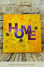 Acrylbild Mit Home Motiv Idee Zum Malen Mein Herz Sagt Kunst Acrylbilder Ideen Acrylbilder Acrylbilder Selber Malen
