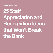 25 Staff Appreciation And Recognition Ideas That Won T Break The Bank Employee Recognition Staff Appreciation Staff Appreciation Gifts