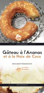 Gateau A L Ananas Et A La Noix De Coco Recette Gateau Ananas Noix De Coco Et Ananas Gateau Ananas Coco