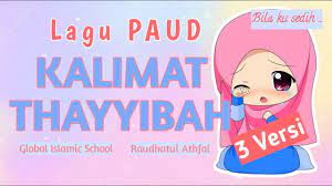Kalimat tayyibah secara umum tidaklah membatasi ucapan. Lagu Paud Islami Kalimat Thayyibah 3 Versi Youtube