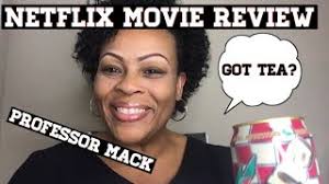 They were waiting for us.. Netflix Movie Review Professor Mack Youtube