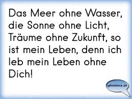 Das Meer Ohne Wasser Die Sonne Ohne Licht Träume Ohne Zukunft So