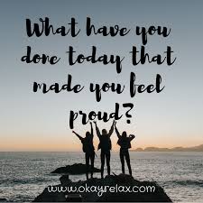 What Have You Done Today That Made You Feel Proud Personal Assistant Services What Have You Done Virtual Assistant