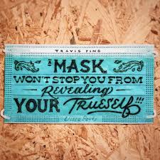 travis ying 英文瀚on instagram with a mask you can still be a genuine person save yourself save others wear a mask 所以 letter art lettering novelty sign