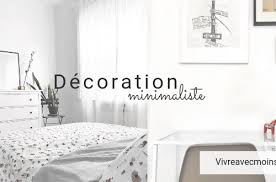 Un Decor Minimaliste En 10 Aspects Vivre Avec Moins