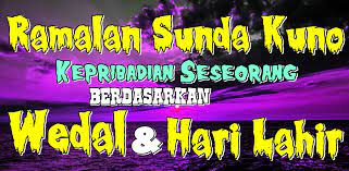 Kepribadian seseorang berdasarkan wedal hari lahir ramalan sunda Ramalan Sunda Kuno Berdasarkan Wedal Hari Lahir Latest Version For Android Download Apk