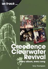 Tony Thompson - On Track: Creedence Clearwater Revival - Every Album,  Every Song - Its Psychedelic Baby Magazine