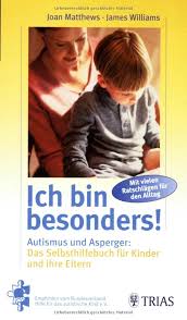 Die heilpädagogische hilfe bersenbrück unterhält rund 30 einrichtungen und dienste in den samtgemeinden artland, bersenbrück, fürstenau und in der stadt bramsche (nördlicher landkreis osnabrück) und betreut rund 1.900 kinder, jugendliche und erwachsene mit geistigen und psychischen beeinträchtigungen, und/oder förderbedarf. Ich Bin Besonders Autismus Und Asperger Das Selbshilfebuch Fur Kinder Und Ihre Eltern Mit Vielen Ratschlagen Fur Den Alltag Empfohlen Vom Bundesverband Hilfe Fur Das Autistische Kind E V Matthews Joan Williams