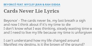 Live,laugh, & love.if you would like a private reading from cards never lie tarot email me at bevtaylor522@gmail.com Cards Never Lie Lyrics By Beyonce Feat Wyclef Jean Rah Digga Beyonce The Cards
