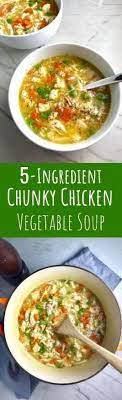 5 Ingredient Chunky Chicken Vegetable Soup Talking Meals Recipe Vegetable Soup With Chicken Full Meal Recipes Homemade Chicken Soup