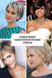 Hairstyles with layers are best suited for women over 40. 15 Edgy Short Haircuts For Women Over 40 Styleoholic