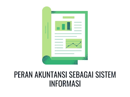 Keputusan yang diambil misalnya untuk menentukan produksi barang atau mengetahui barang yang dibutuhkan pasar. Memahami Peran Akuntansi Sebagai Sistem Informasi
