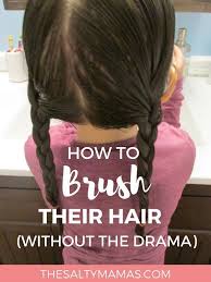 Use the brush vertically to detangle your hair and horizontally to smooth out any kinks. How To Brush Your Child S Hair Without A Battle The Salty Mamas Kids Hair Brush Easy Hairstyles Kids Hairstyles