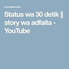Check spelling or type a new query. Status Wa 30 Detik Story Wa Adfaita Youtube Story Status Quotes Lucu