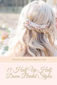 Add floral hair pieces or braided features for a more whimsical look, or try a pulled back look for a chic style. 15 Half Up Half Down Bridal Hair Styles Rachel Sokhal Bridal Accessories