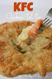 Copycat Kfc Chicken Pot Pie Chicken Pot Pie Recipes Kfc Chicken Recipe Kfc Chicken Pot Pie Recipe
