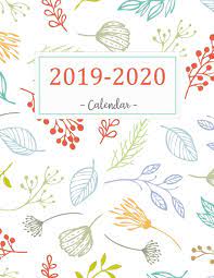 Fall semester 2019 69 instructional days. 2019 2020 Calendar 2019 2020 Two Year Calendar Planner Daily Weekly And Monthly Planners For Academic Agenda Schedule Organizer Logbook And Journal Notebook Flowers Leaves Cover Volume 7 Chafin Nelle R 9781719573825 Amazon Com Books