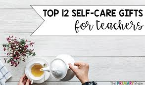 It's a lot more basic. Top 12 Self Care Teacher Gifts The Primary Brain