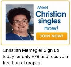 Meet christian singles for serious relationships. Meet Christian Singles Now Join Now Christian Memegle Sign Up Today For Only 78 And Receive A Free Bag Of Grapes Ups Meme On Astrologymemes Com