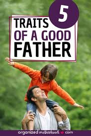 Psalm 84:11 for the lord god is a sun and a shield; Five Characteristics Of A Good Father